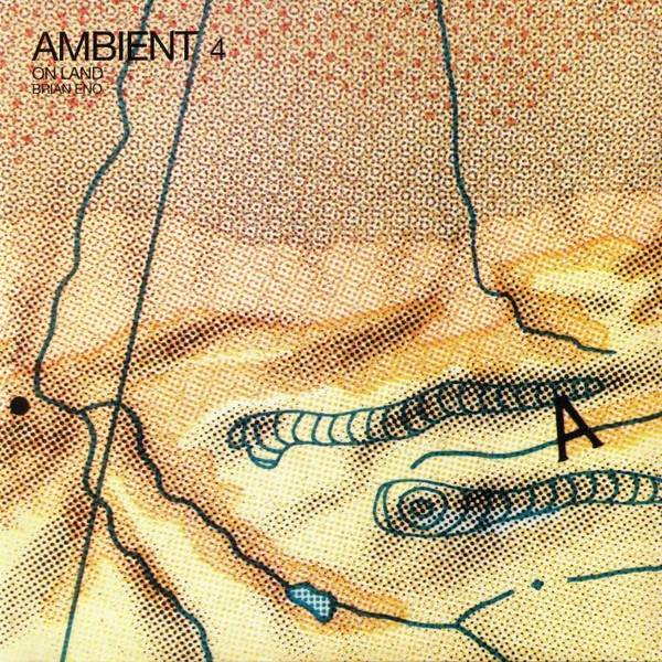Brian Eno – Ambient 4 (On Land)